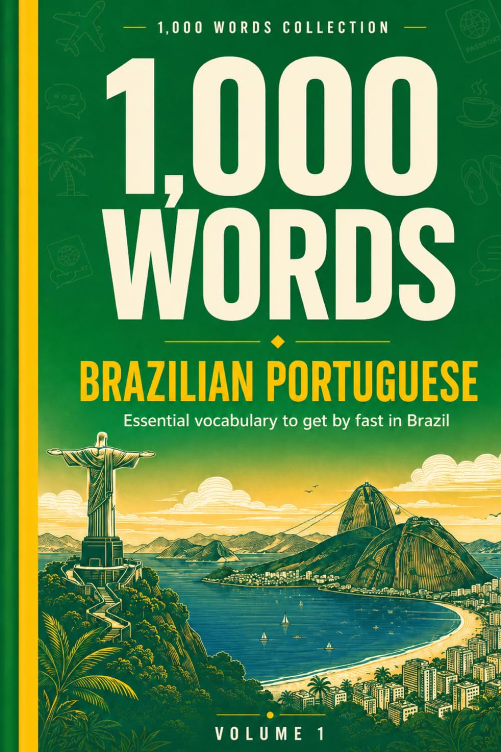 1000 Words in Brazilian Portuguese for Travel: Essential Vocabulary to Get By Fast in Brazil — Pronunciation, Phrases & False Friends