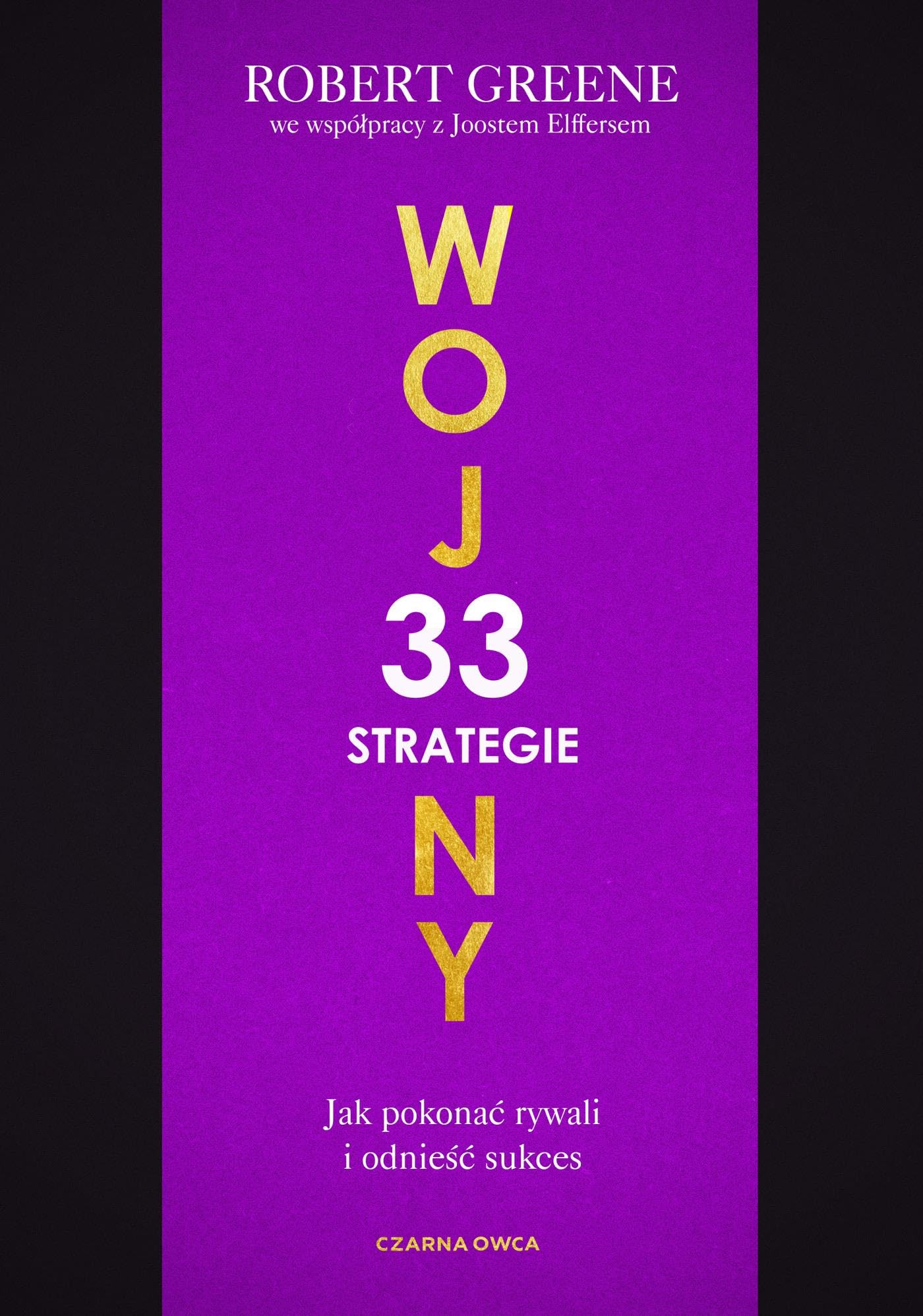 33 STRATEGIE WOJNY: Jak pokonać rywali i odnieść sukces