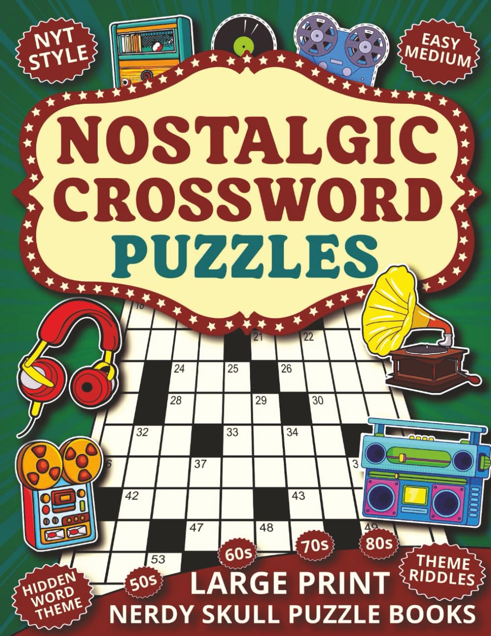 Nostalgic Crossword Puzzles: 70 Large Print, NYT Style Variety Puzzles for Memory Recall and Brain Health to Reclaim Mental Clarity and Rediscover Past Joys (Best Gifts for Seniors and Adults)