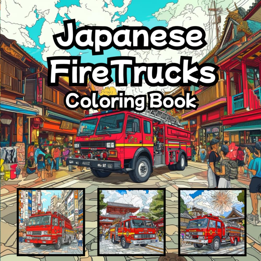 Japanese Firetrucks Coloring Book :: Fire, Trucks, and Exciting Coloring Fun! (Fire Trucks Series)