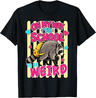Jimothy Back to School On My Way to Be Weird Funny Raccoon T-Shirt