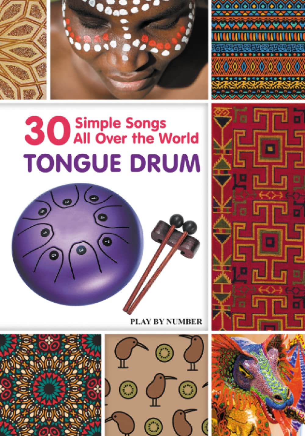 Tongue Drum 30 Simple Songs - All Over the World: Black & White version (A Global Harmony: Songs of Nations and Tribes)