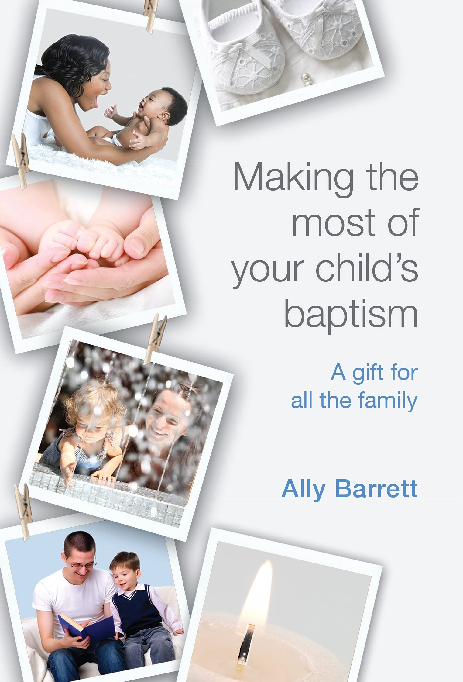 Making the Most of Your Child's Baptism: A Gift for the All the Family