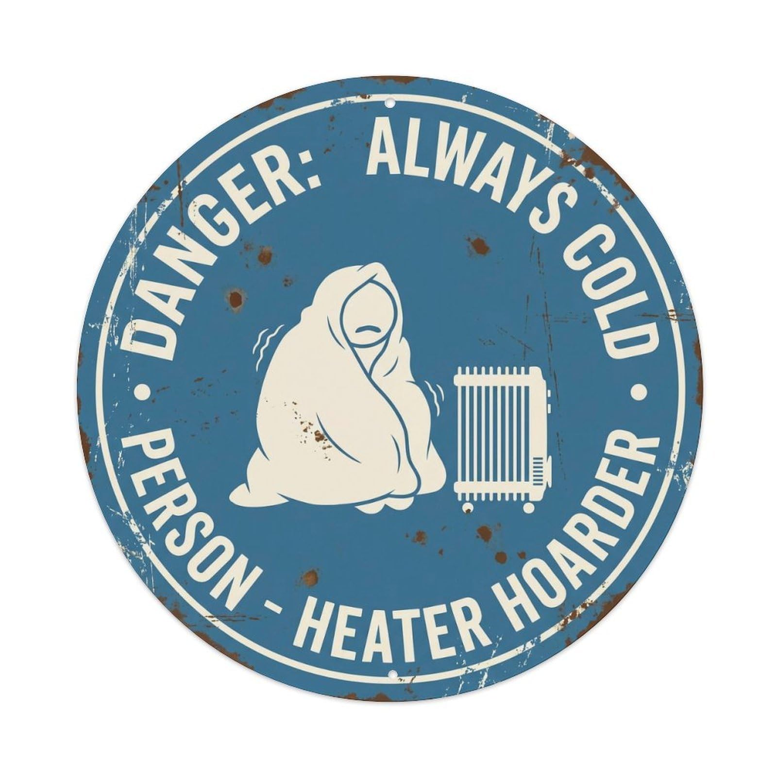 Vintage Funny Danger Always Cold Person Warning Metal Tin Sign