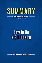 Summary: How to Be a Billionaire: Review and Analysis of Fridson's Book