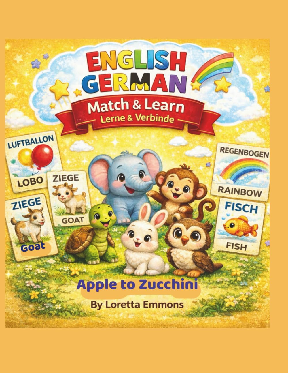 Match & Learn:: My First English-German Alphabet Book: Apple to Zucchini (Match & Learn Bilingual Kids Books)