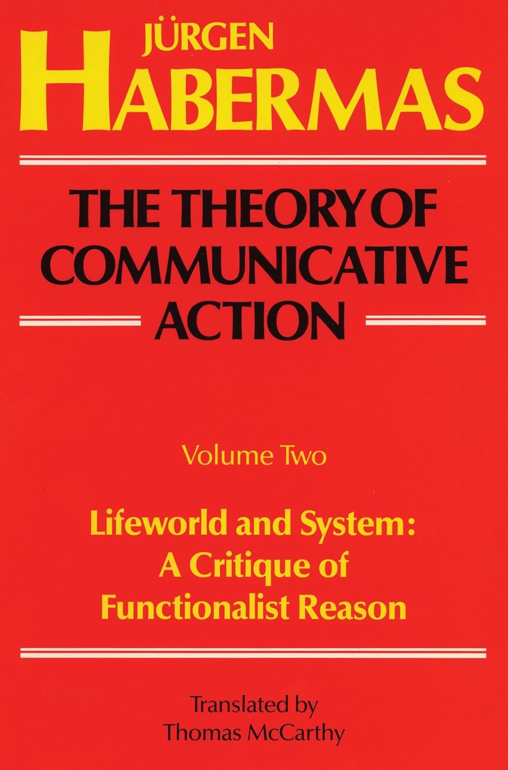 The Theory of Communicative Action, Volume 2: Lifeworld and System: A Critique of Functionalist Reason      Paperback – March 1, 1985