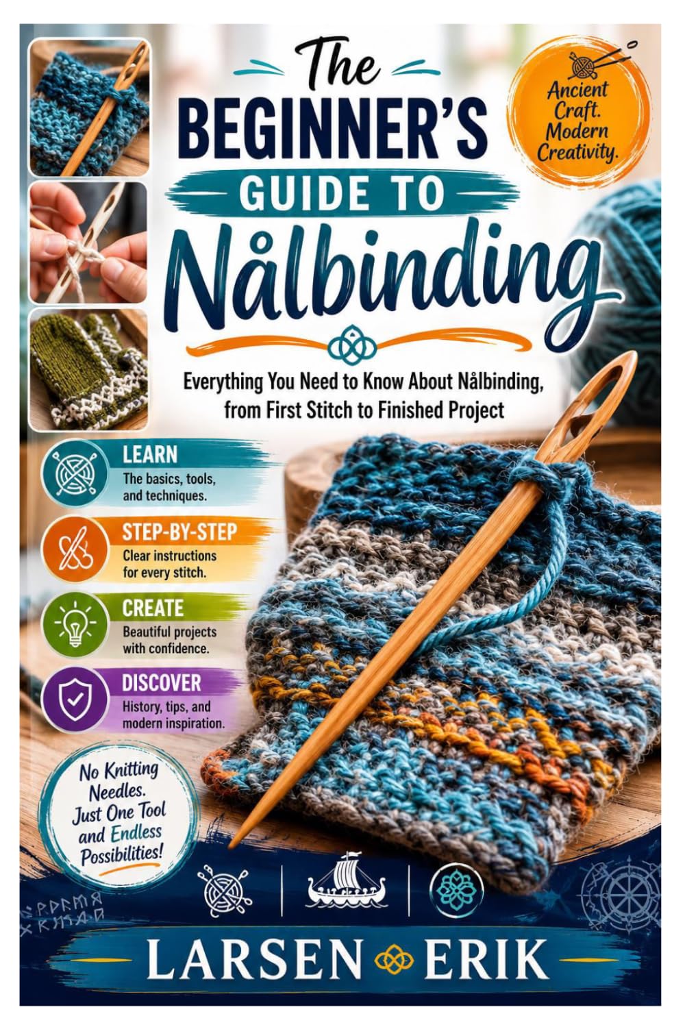The Beginner’s Guide to Nålbinding: Everything You Need to Know About Nålbinding, from First Stitch to Finished Project