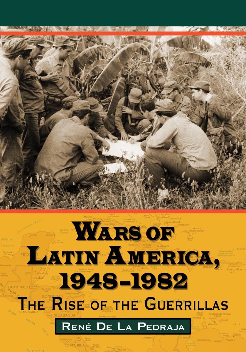 Buy Wars of Latin America, 1948-1982: The Rise of the Guerrillas โ BookShops.in