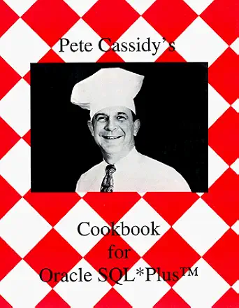 Pete Cassidy's Cookbook for Oracle SQL*Plus