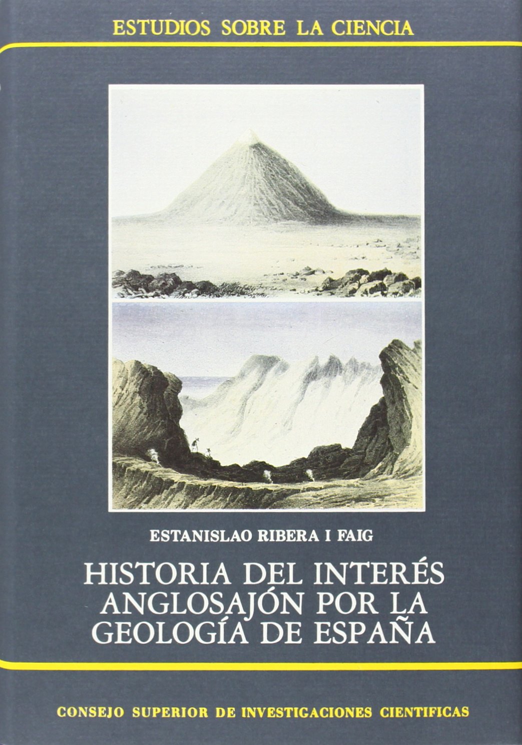 Historia del interés anglosajón por la geología en España: 3 (Estudios sobre la Ciencia)