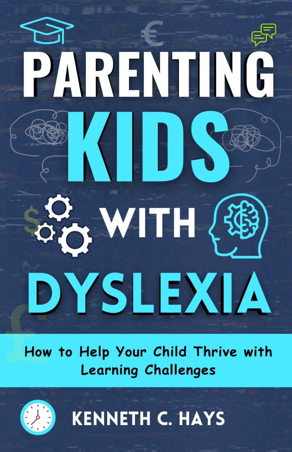 Parenting Kids With Dyslexia: How to Help Your Child Thrive with Learning Challenges