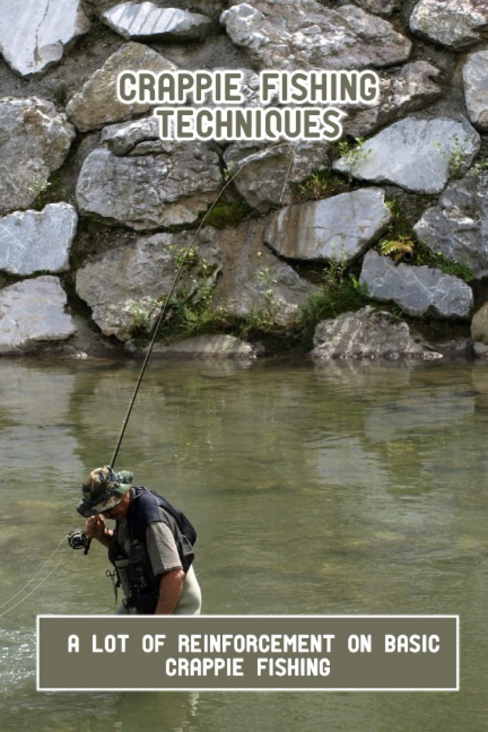 Crappie Fishing Techniques: A Lot Of Reinforcement On Basic Crappie Fishing