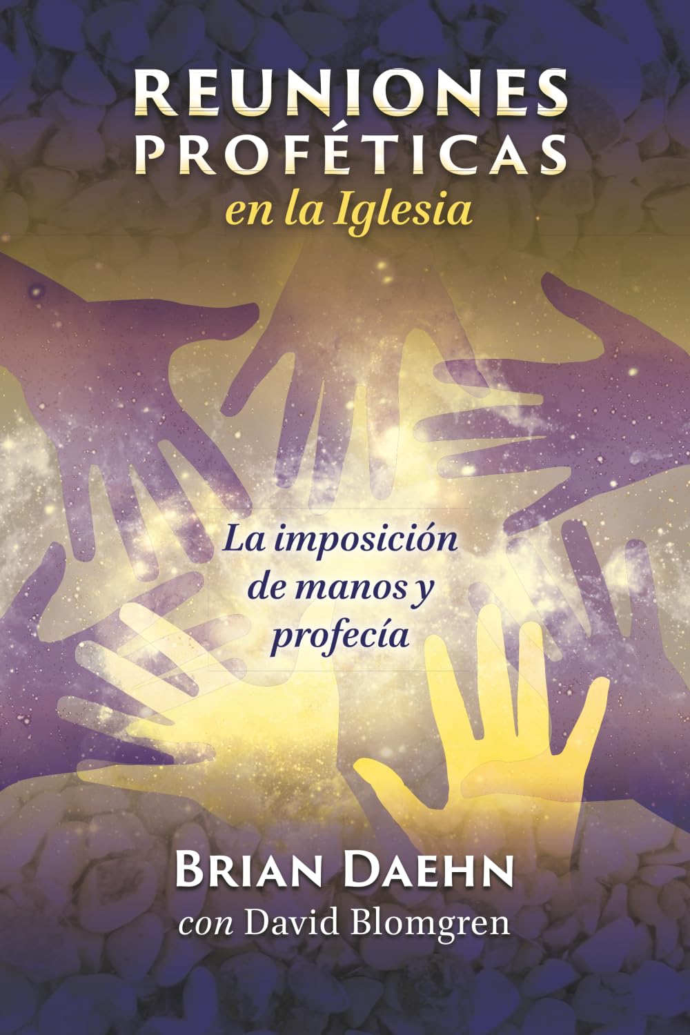 REUNIONES proféticas en la Iglesia La imposición de manos y profecía