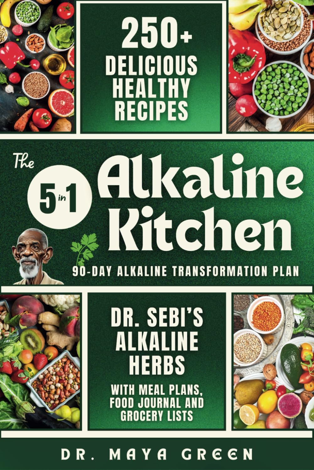 The 5-in-1 Alkaline Kitchen: Live Like Your Ancestors with 250+ Delicious Alkaline Recipes and Dr. Sebi's Natural Holistic Remedies