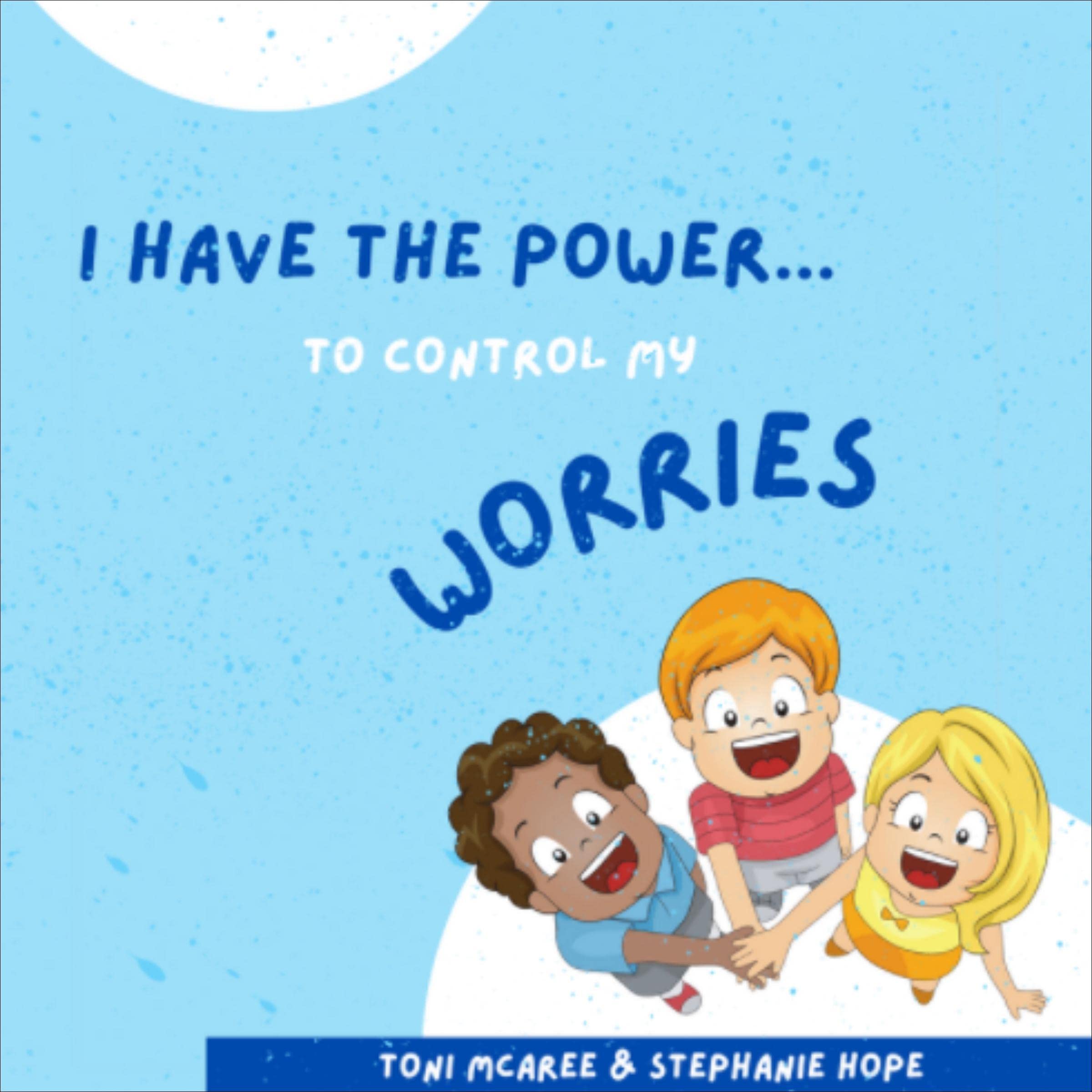 Cover art for I Have the Power....to Control My Worries!