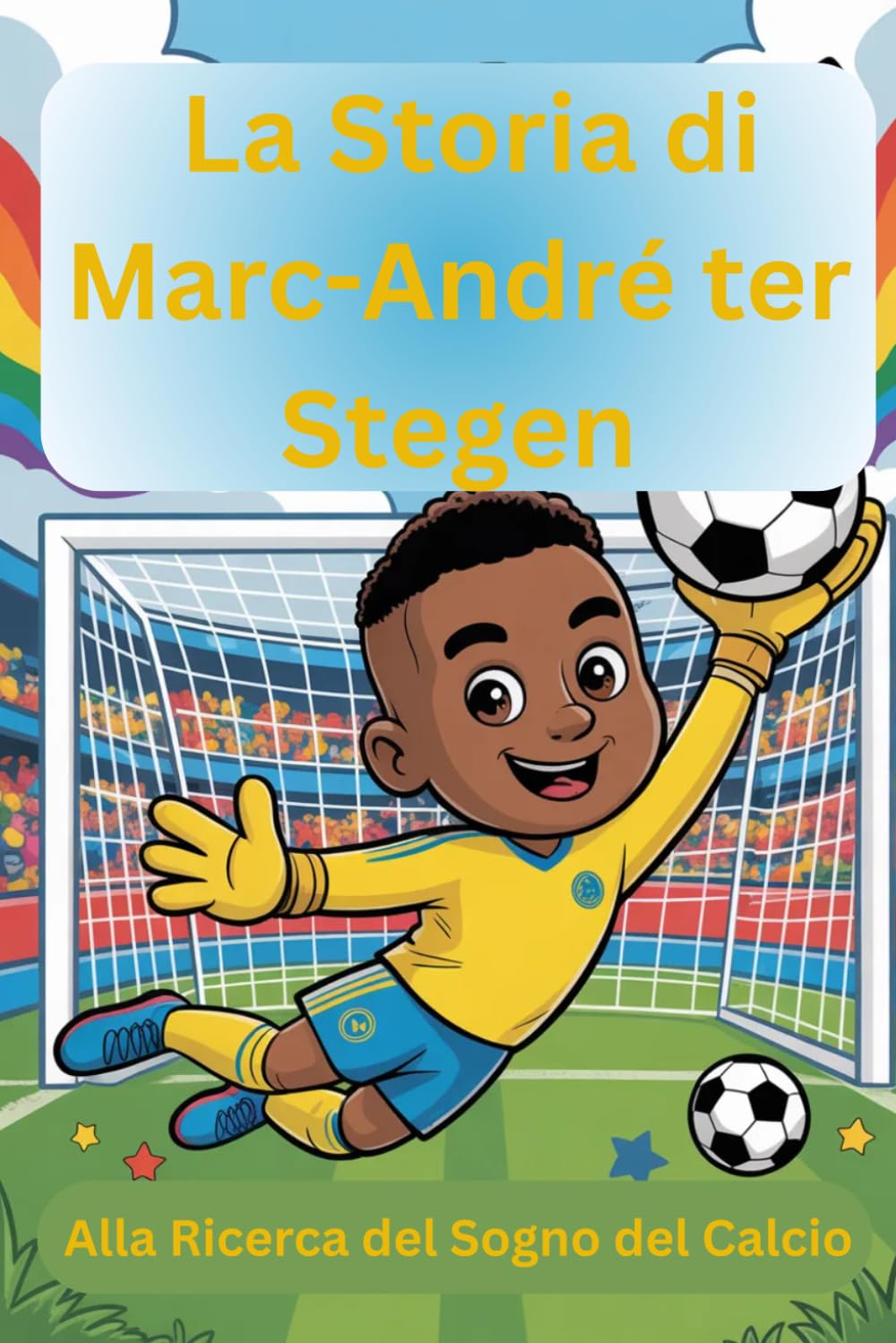 La Storia di Marc-André ter Stegen: Alla Ricerca del Sogno del Calcio