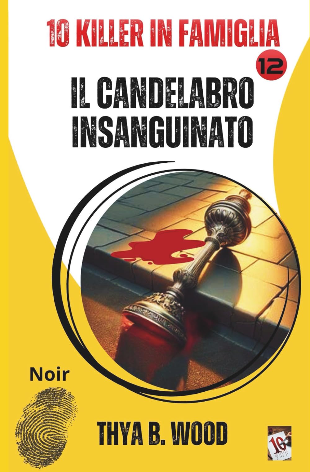 IL CANDELABRO INSANGUINATO: 10 KILLER IN FAMIGLIA