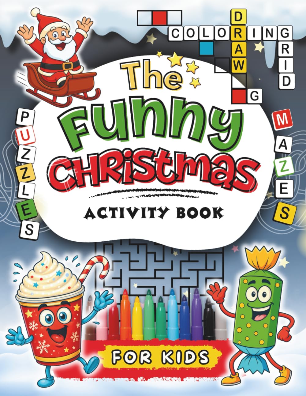 The Funny Christmas Activity Book for Kids: A Bumper Collection of Funny Festive Coloring Pages, Drawing Activities, Jokes, Riddles, Puzzles, Mazes and More! (Funny Activity Books for Kids)