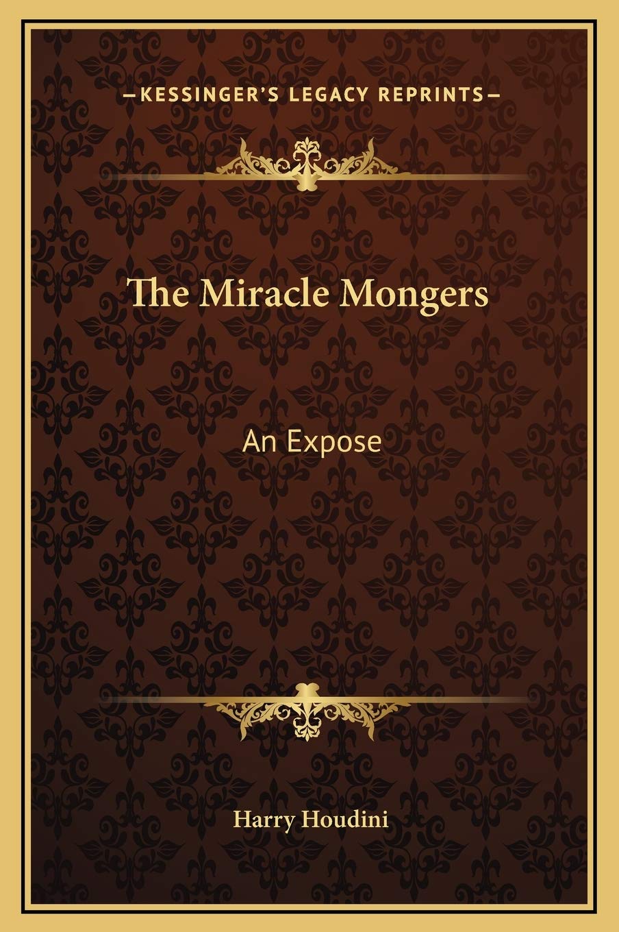 The Miracle Mongers: An Expose
