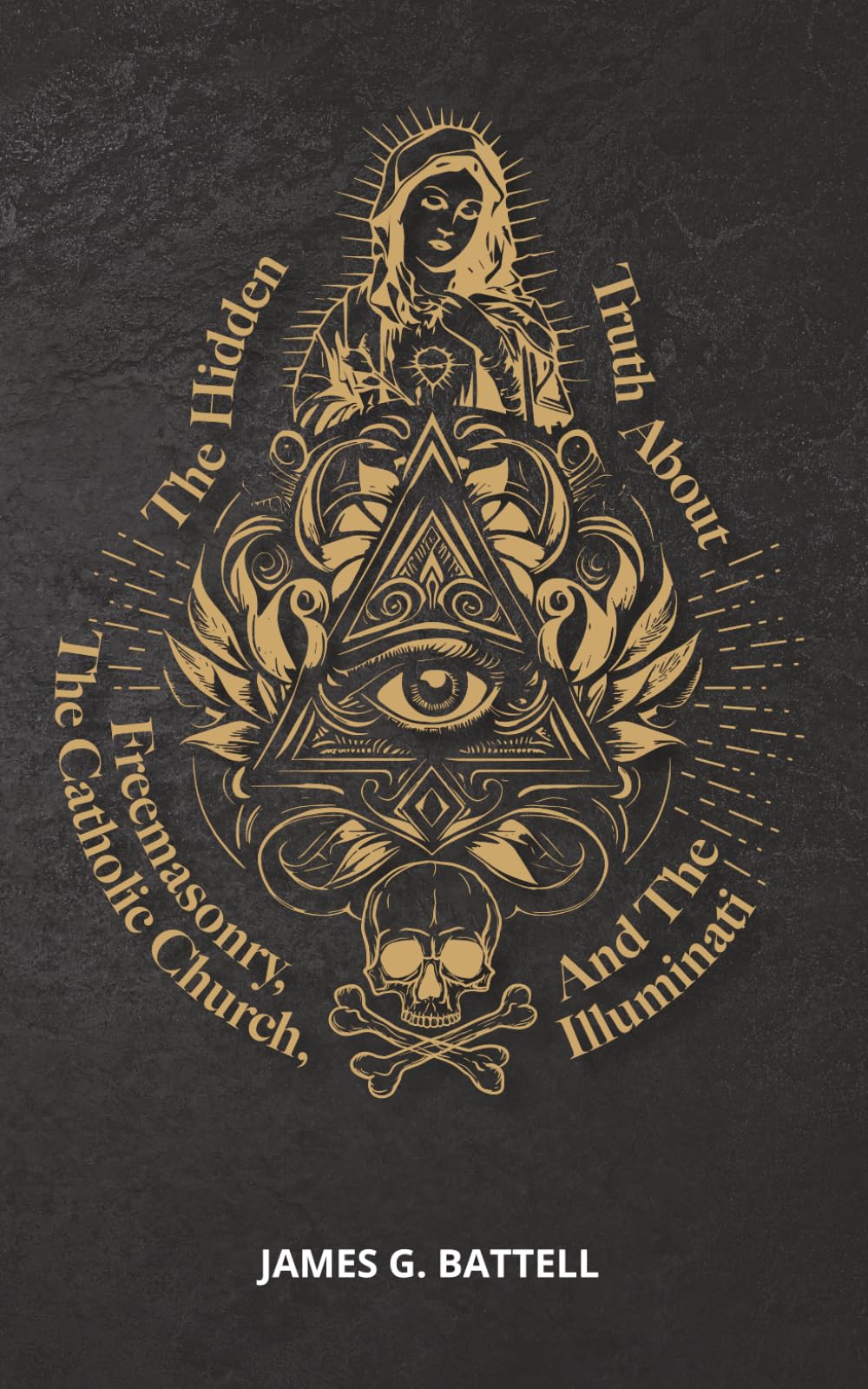 The Hidden Truth About Freemasonry, The Catholic Church, And The Illuminati