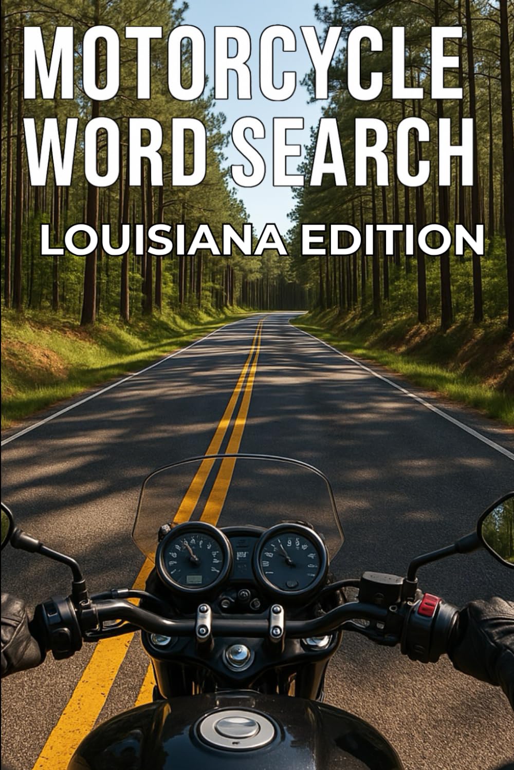 MOTORCYCLE WORD SEARCH LOUISANA EDITION: Explore Louisiana’s Scenic Motorcycle Roads with 50 Puzzles and 750 Real Riding Words (Motorcycle Word Search: State by State Series)