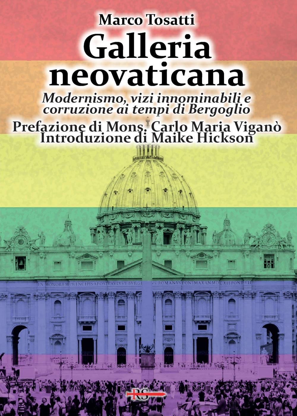Galleria Neovaticana. Modernismo, Vizi Innominabili E Corruzione Ai Tempi Di Bergoglio - 4