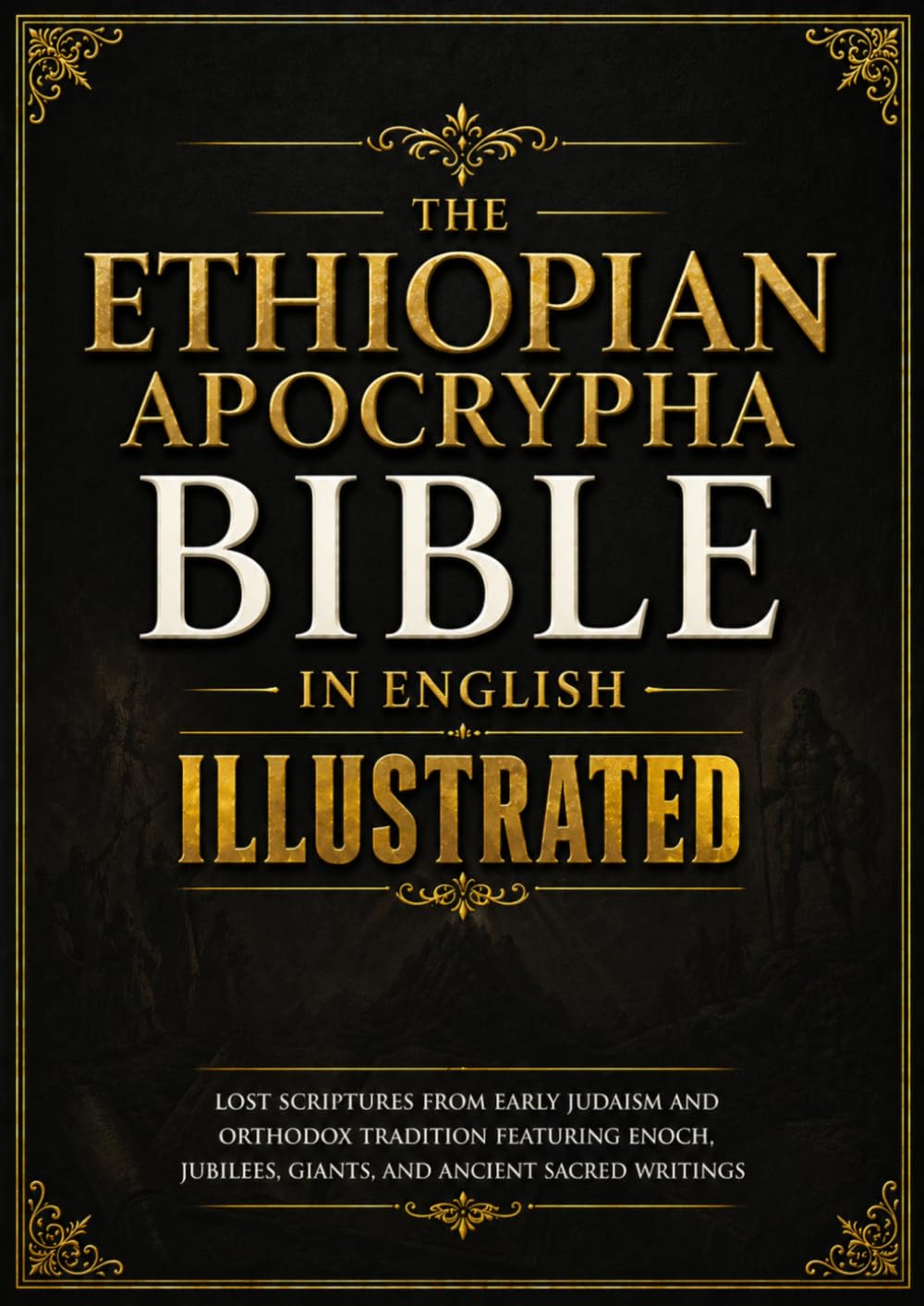 Ethiopian Apocrypha Bible In English Illustrated: Lost Scriptures from Early Judaism and Orthodox Tradition Featuring Enoch, Jubilees, Giants, and Ancient Sacred Writings
