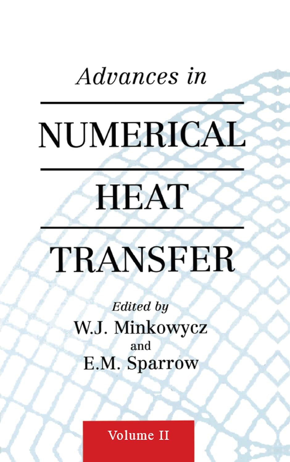 Advances in Numerical Heat Transfer, Volume 2 (Computational & Physical Processes in Mechanics & Thermal Scienc)      1st Edition, Kindle Edition
