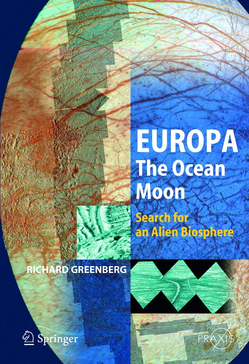 Europa: The Ocean Moon — Search For An Alien Biosphere