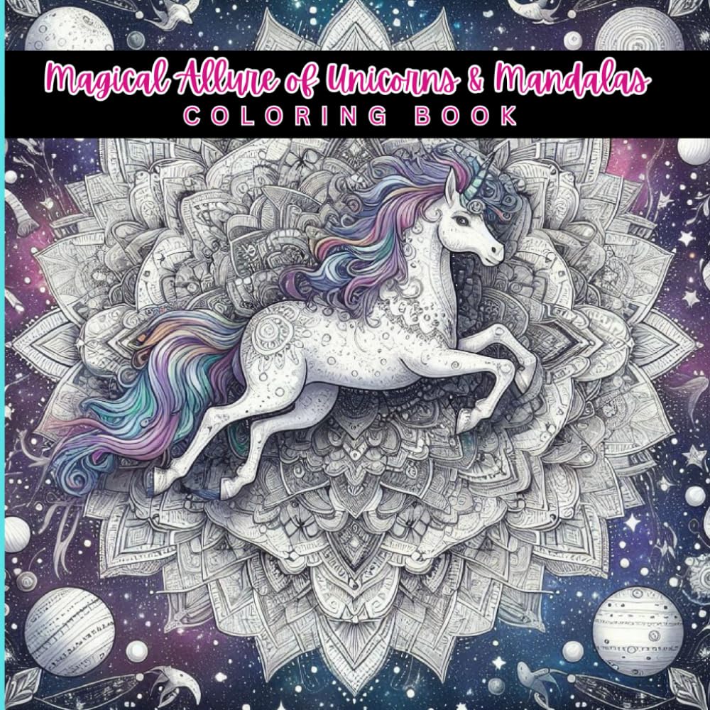 Magical Allure of Unicorns & Mandalas Coloring Book: A coloring book that offers a delightful escape into a world of wonder and serenity.