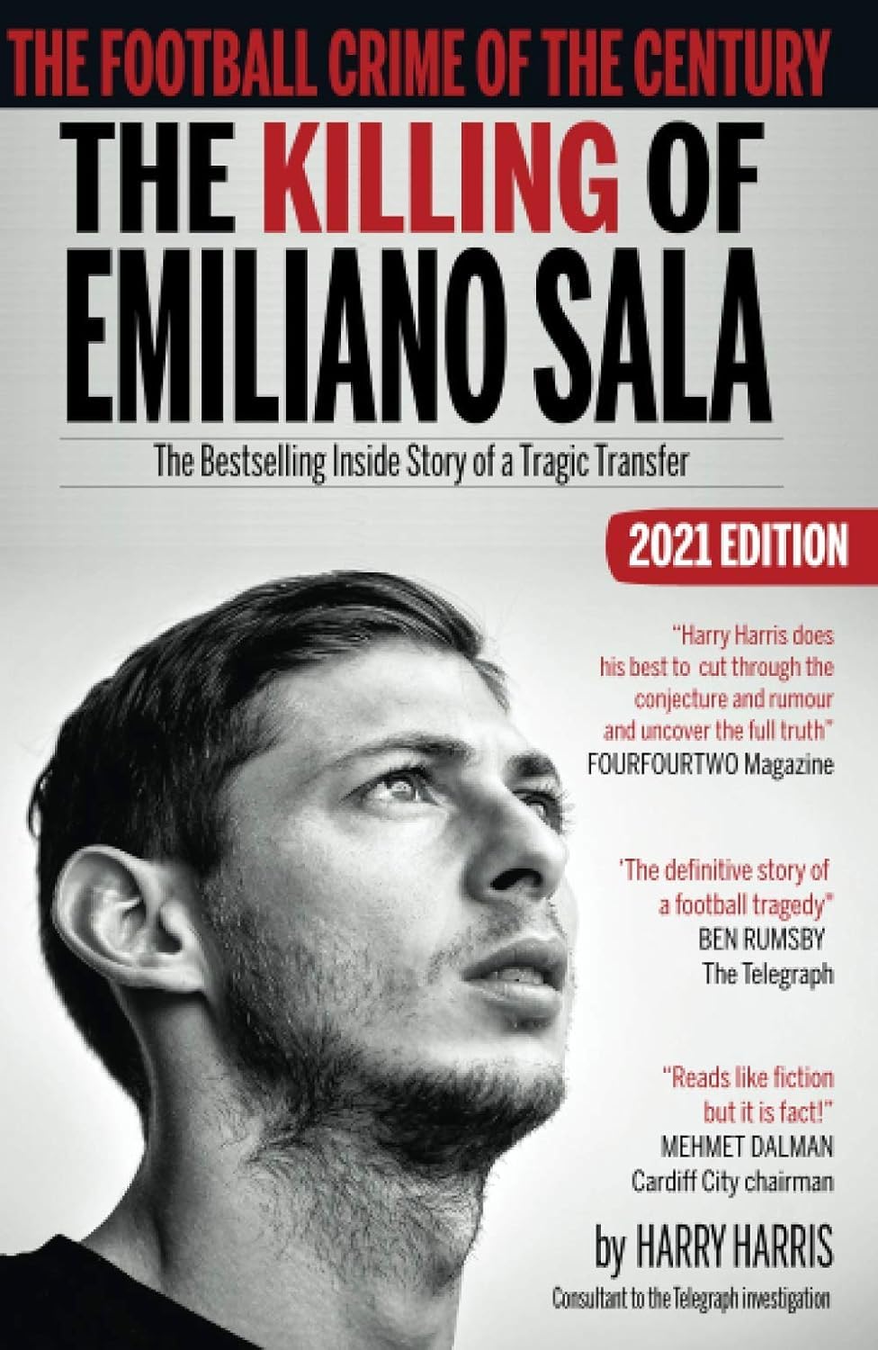 The Football Crime of the Century: The Killing of Emiliano Sala: The Bestselling Inside Story of a Tragic Transfer: The Bestselling Inside Story of a Tragic: The Football Crime of the Century