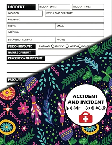 Accident and Incident Report Log Book: Keep Track of Every Incidence in School, Business, Office, Workplace and Other Place. Incidence Report Sheet Journal &amp; Notebook