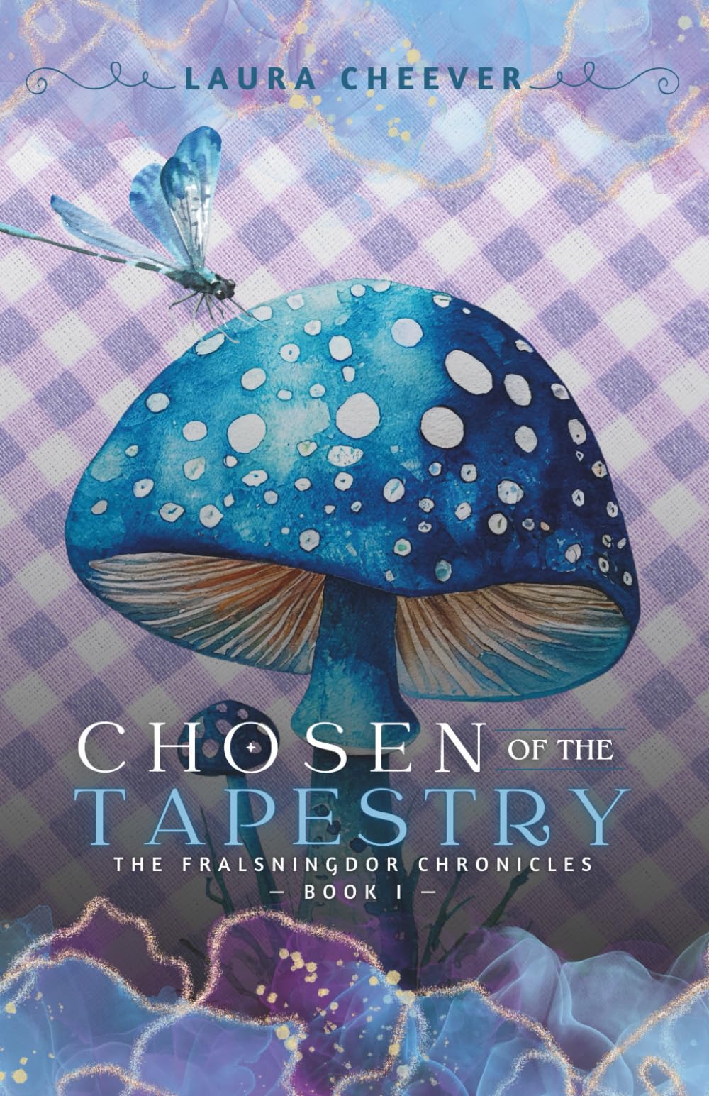 Chosen of the Tapestry: The Fralsningdor Chronicles: Book I