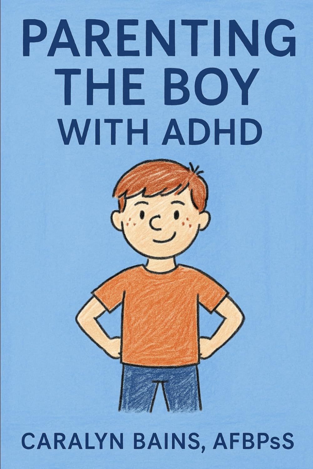 Parenting The Boy with ADHD: A Practical Guide