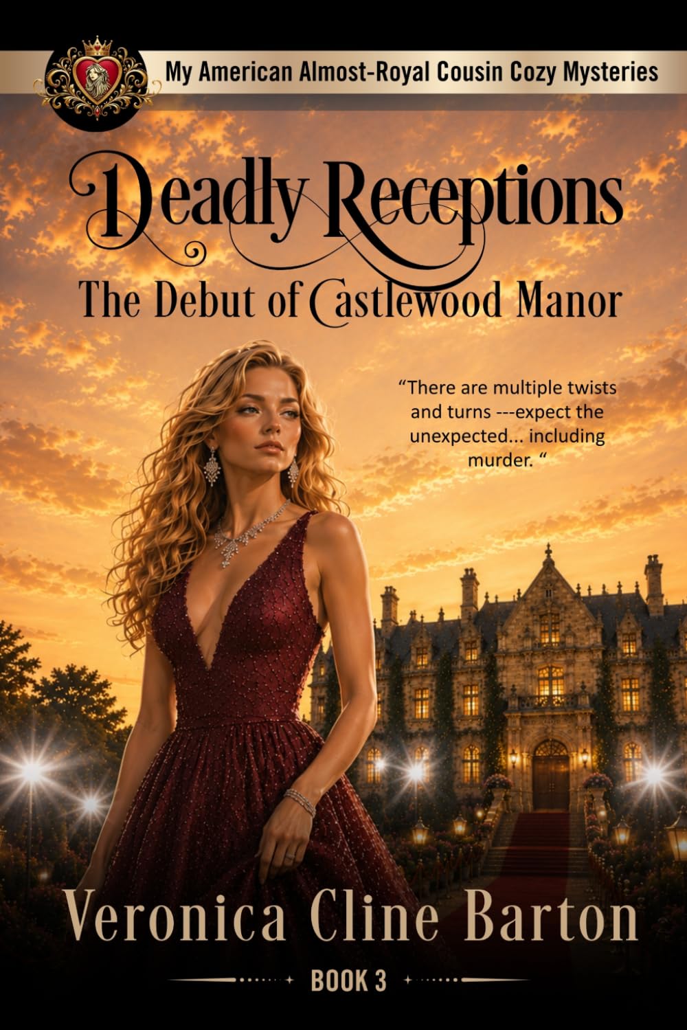 Deadly Receptions: The Debut of Castlewood Manor (My American Almost-Royal Cousin Cozy Mysteries)