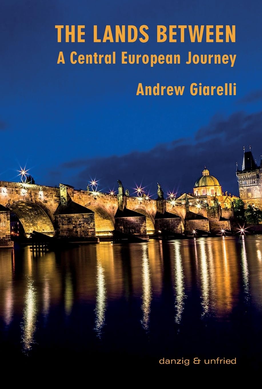 The Lands Between: A Central European Journey