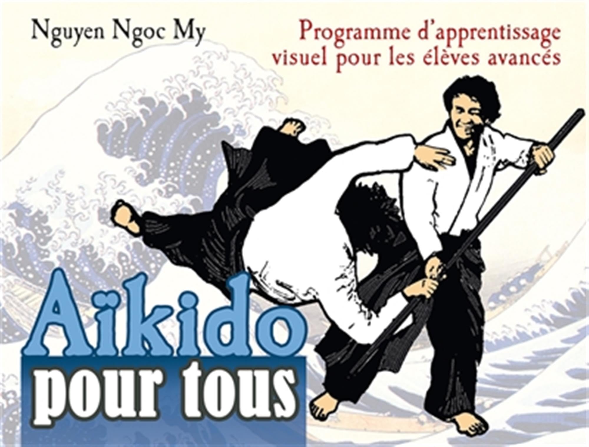 Aikido pour tous: Programme d'apprentissage visuel pour les élèves avancés