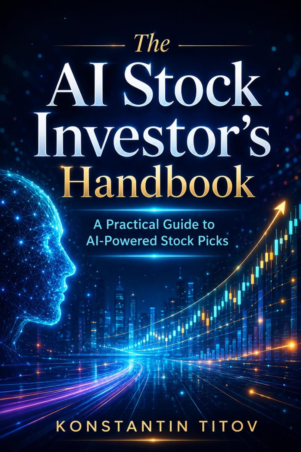 The AI Stock Investor’s Handbook: A Practical Guide to AI Investing: 2