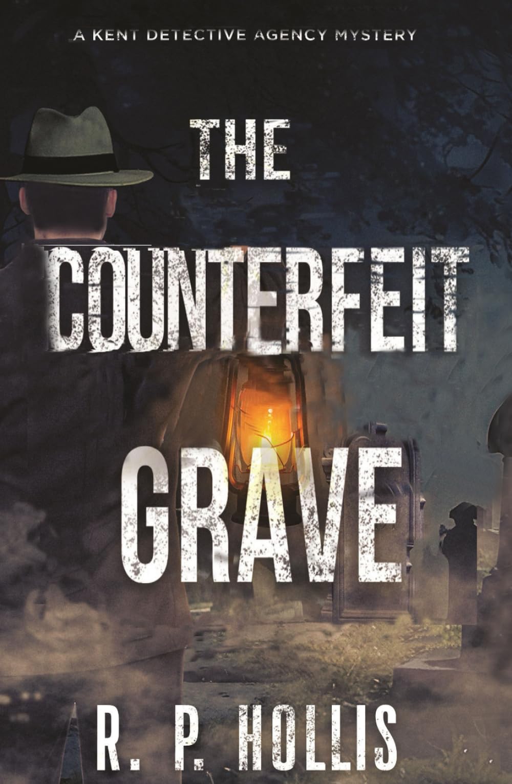 The Counterfeit Grave: A Kent Detective Agency Mystery