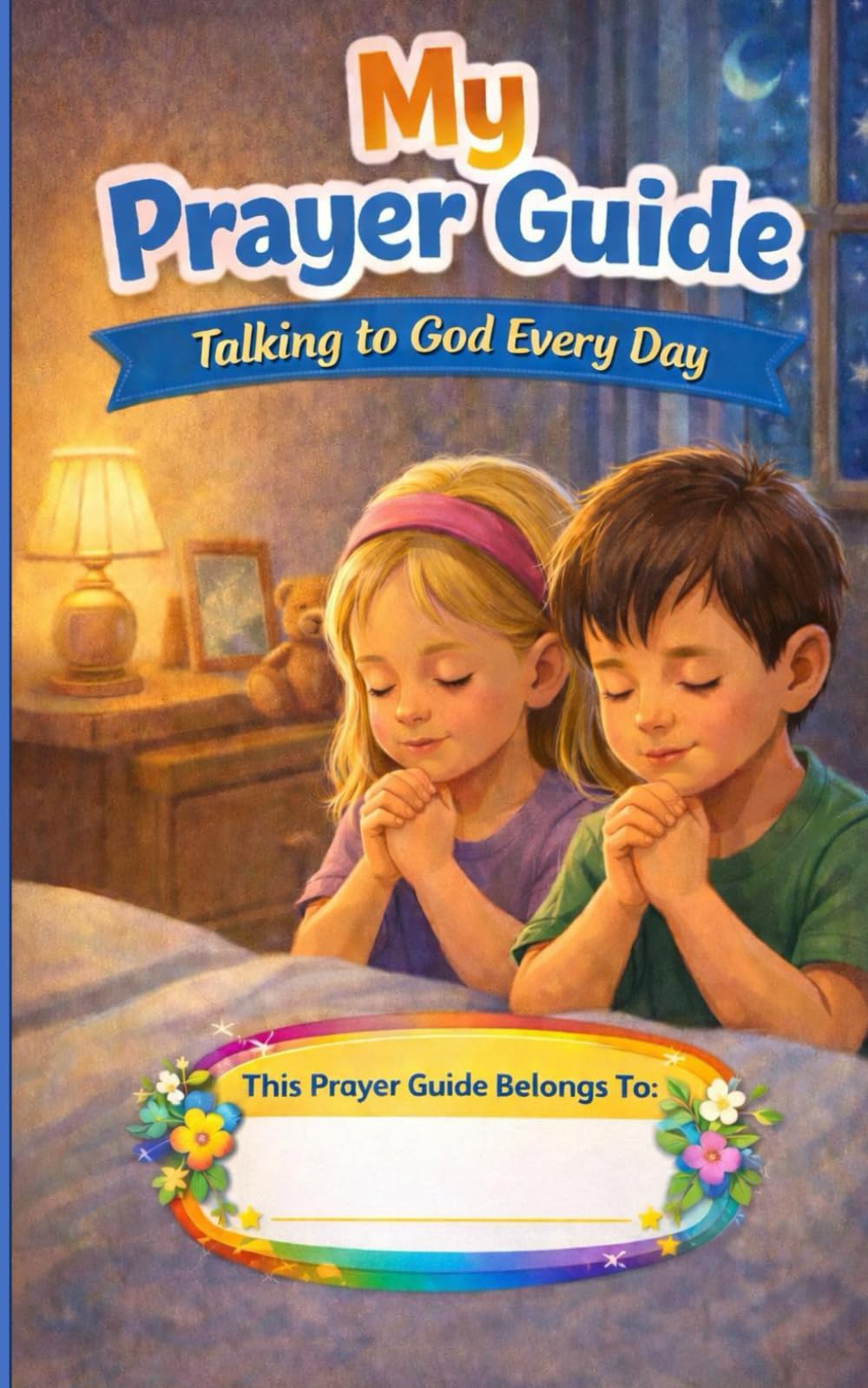 My Prayer Guide: Talking to God Everyday
