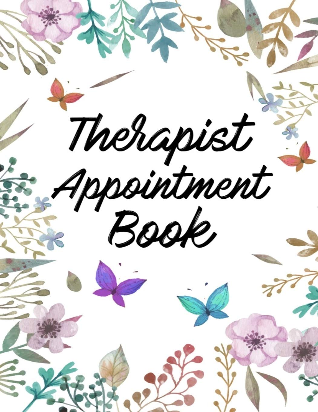Therapist Appointment Book: Hourly Dated Organizer | Agenda Client Book with Daily and Hourly Time Schedule | Gift for Therapists (Floral Garden)