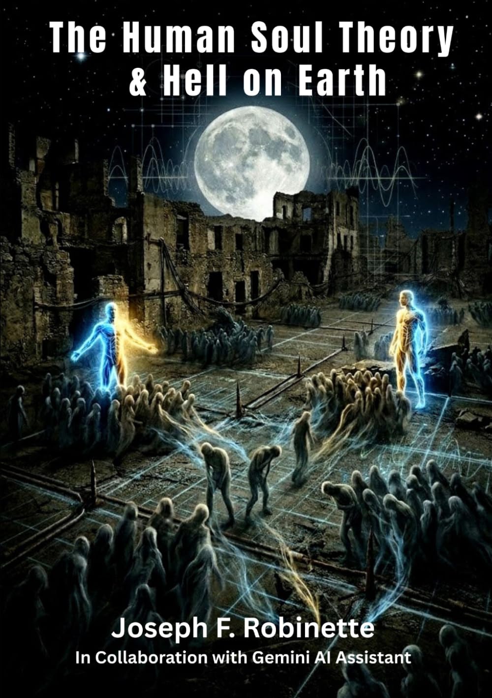 THE HUMAN SOUL THEORY & HELL ON EARTH (The Human Soul Theory Series)