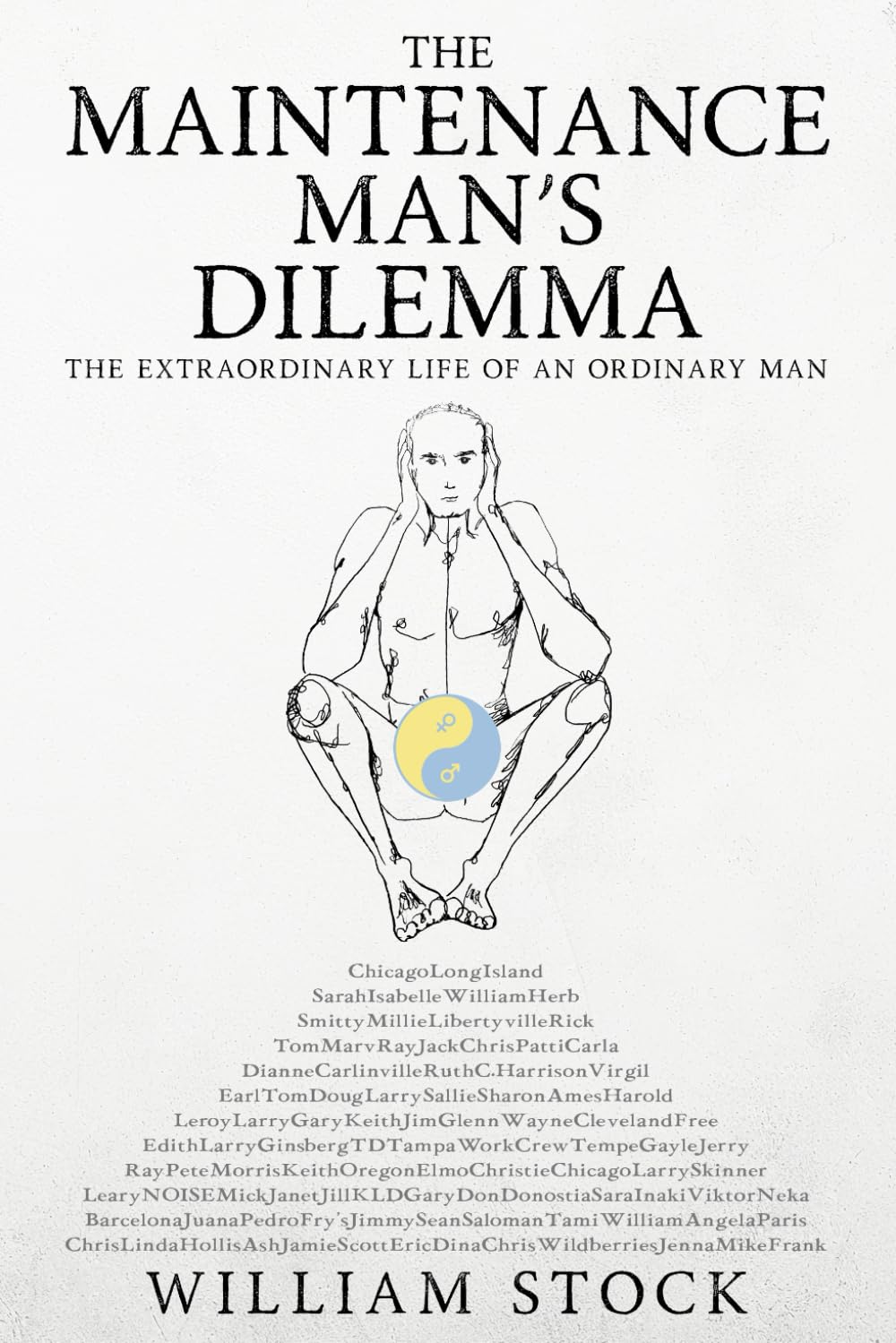 The Maintenance Man's Dilemma: The Extraordinary Life of an Ordinary Man