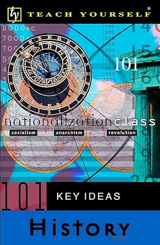 101 Key Ideas in History (Teach Yourself)