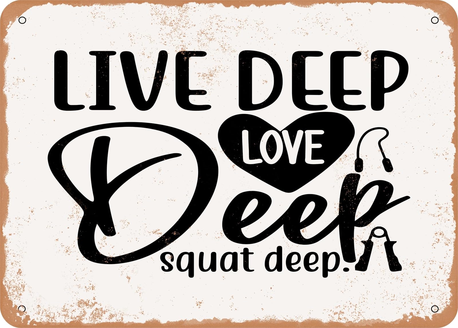 Miaomansenstore Metal Sign - Live Deep Love Deep Squat Deep - Vintage Look Sign Home Decor