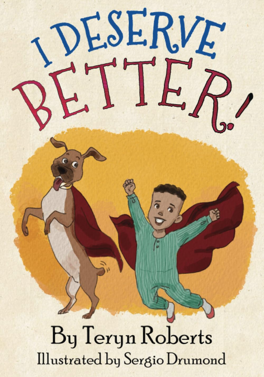 I Deserve Better!