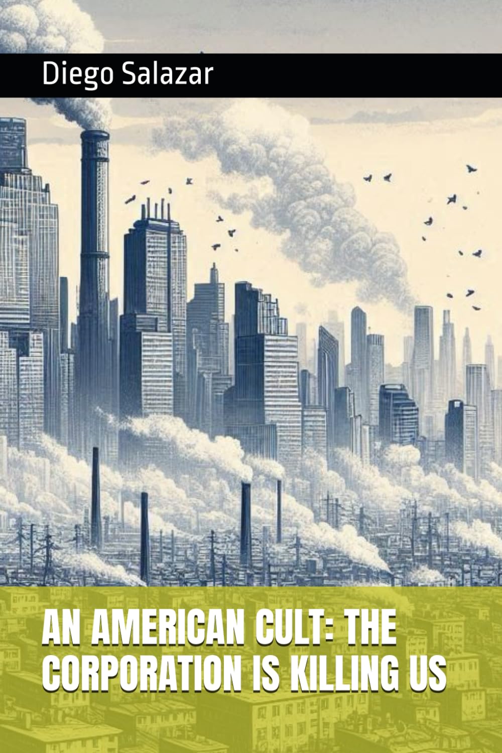 AN AMERICAN CULT: THE CORPORATION IS KILLING US