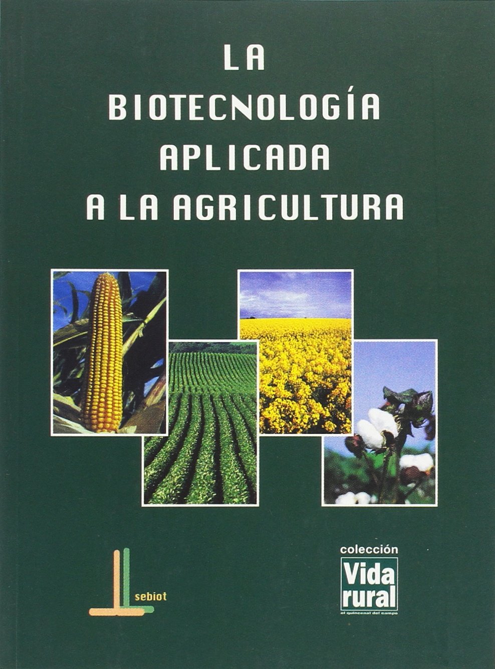La biotecnología aplicada a la agricultura