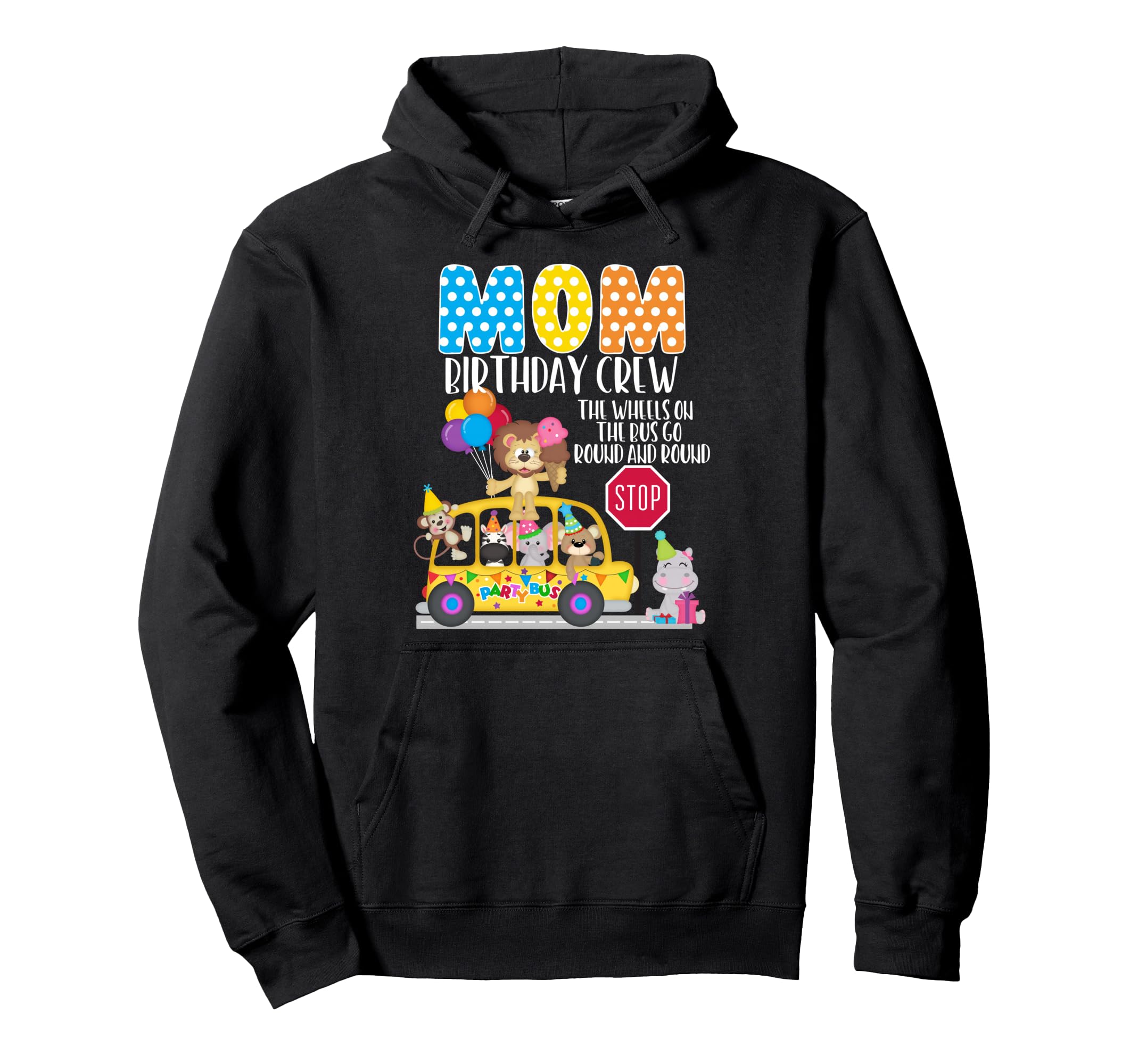 The Wheels On The Bus Mom Birthday Crew Party Toddler Kids Pullover Hoodie